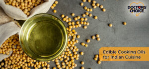 Edible Cooking Oils That Are Mostly Used For Indian Cuisine