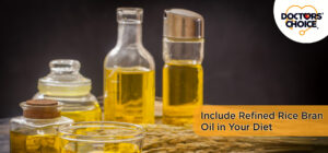 Reasons to Include Refined Rice Bran Oil in Your Diet