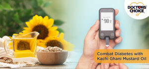 Can Omega 3 Rich Kachi Ghani Mustard Oil Combat Diabetes?