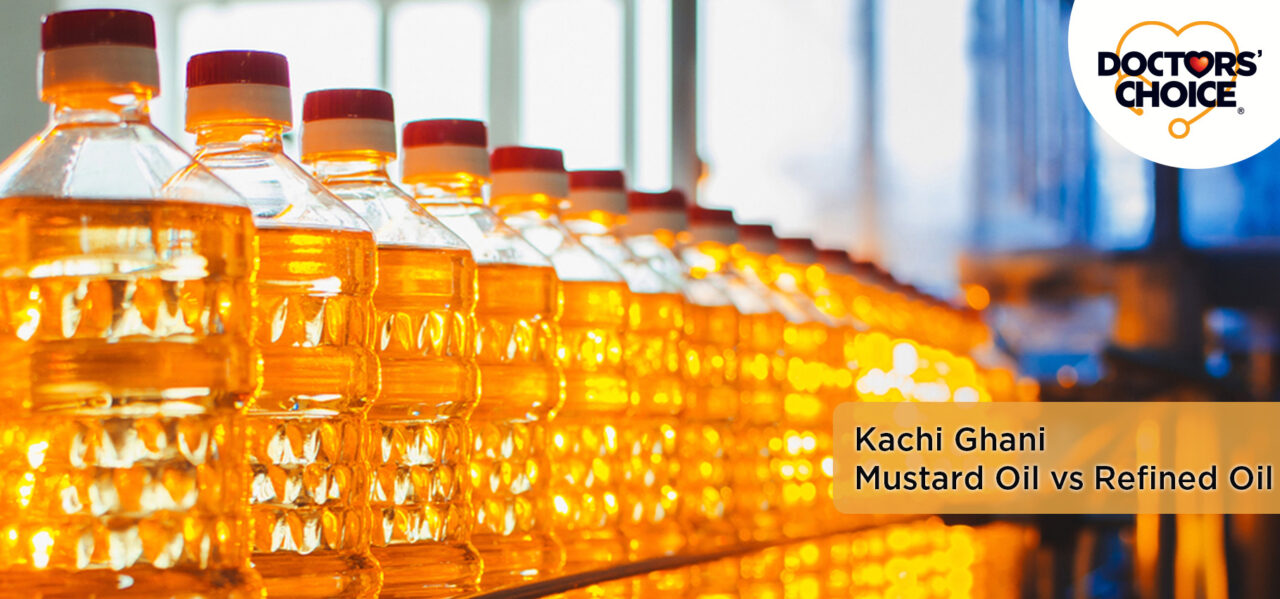 Kachi Ghani Mustard Oil vs Refined Oil [Choose Wisely]