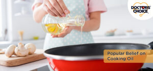 Contrary to Popular Belief on Healthy Cooking Oils