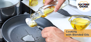 Why Cooking with Blended Oils Good for You