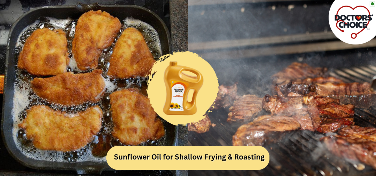 Why Sunflower Oil is Good for Shallow Frying & Roasting?